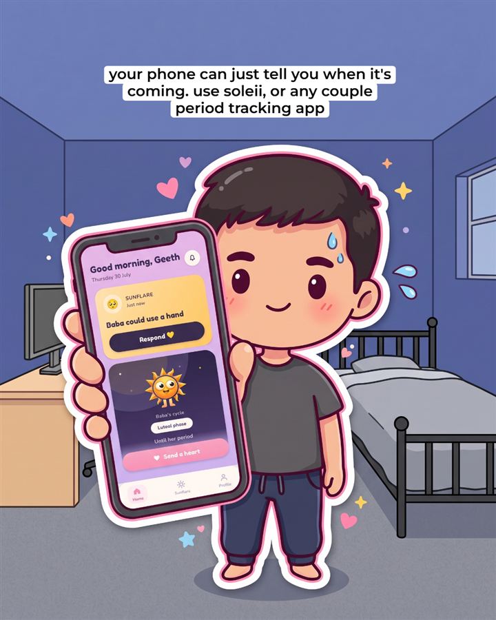The same cartoon boy in the same bedroom. 'your phone can just tell you when it's coming. use soleii, or any couple period tracking app.'