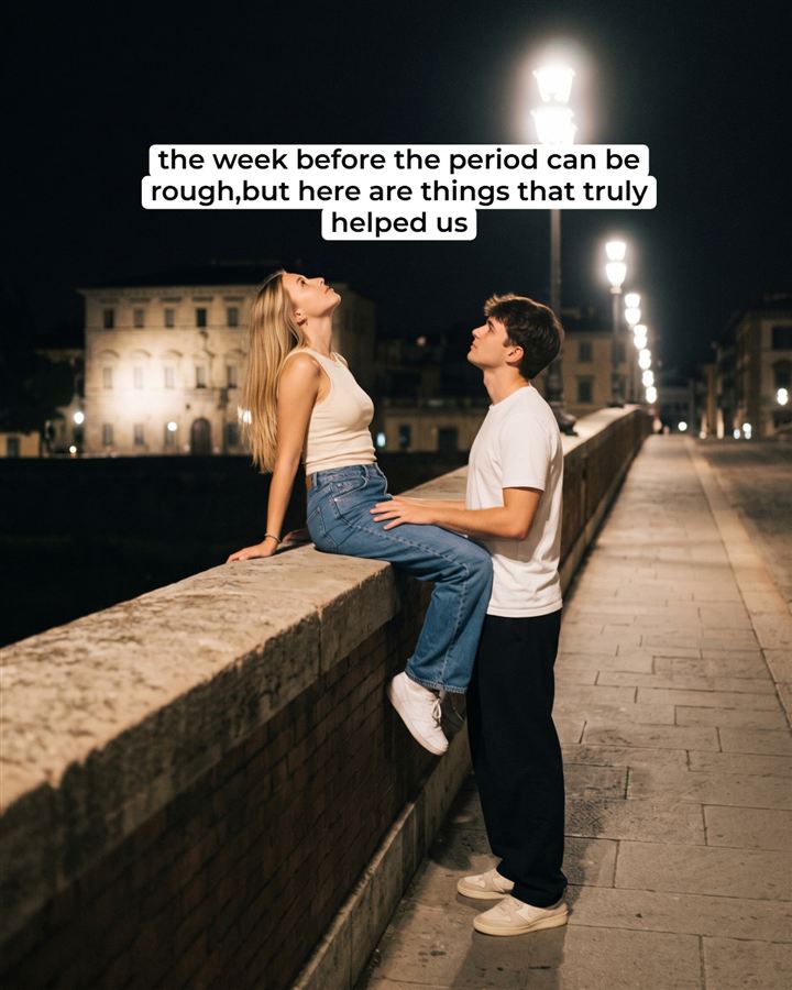 A couple on a stone bridge in an Italian city at night. Text over the photo: 'the week before the period can be rough, but here are things that truly helped us'.